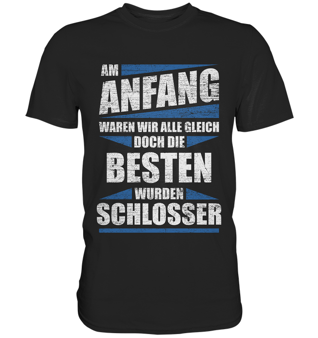Schlosser T-Shirt - Am Anfang