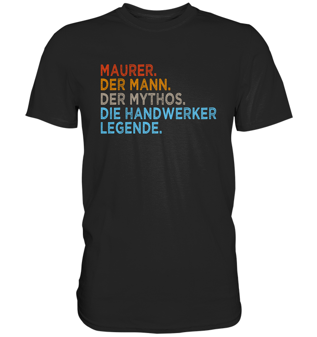 Maurer T-Shirt - Mann. Mythos. Legende.