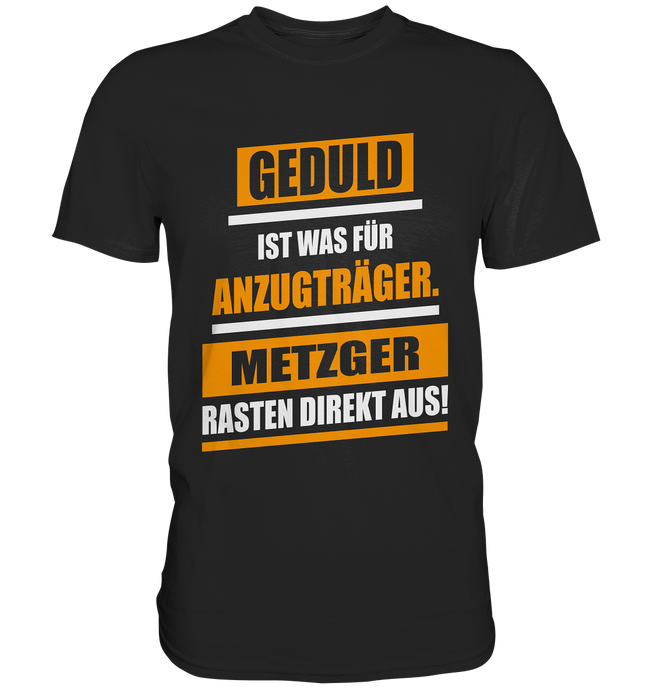 Metzger Geduld T-Shirt
