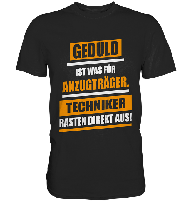 Techniker Geduld T-Shirt