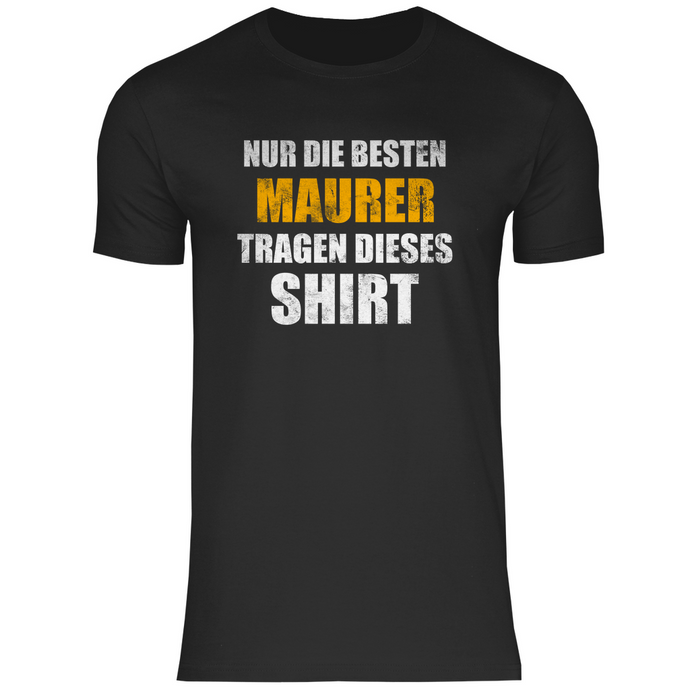 Maurer T-Shirt Nur die Besten