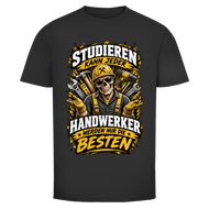 Studieren kann jeder – Handwerker werden nur die Besten | BONEHAMMER Handwerker Shirt