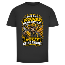 Lade das Bild in den Galerie-Viewer, Der das vorher gemacht hat, hatte keine Ahnung | BONEHAMMER Shirt
