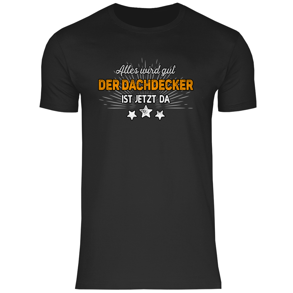 Dachdecker T-Shirt - Alles wird gut