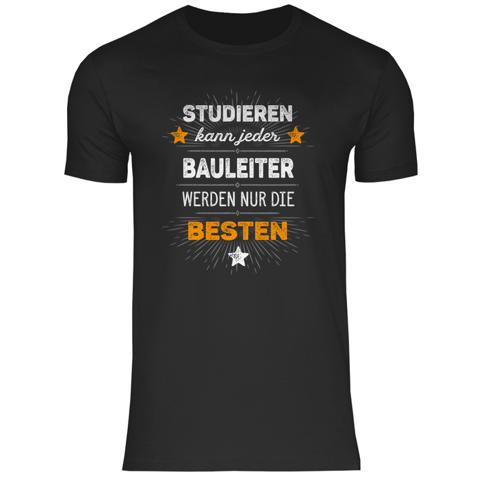 Bauleiter T-Shirt - Studieren kann jeder