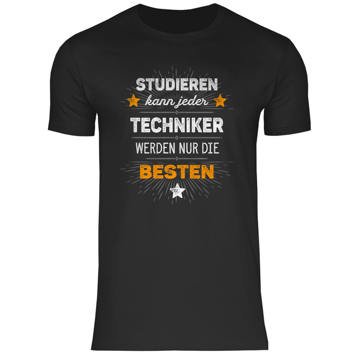 Techniker T-Shirt - Studieren kann jeder