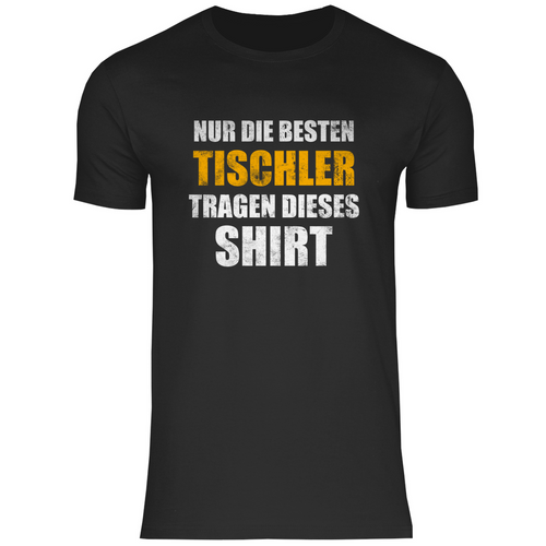 Tischler T-Shirt Nur die Besten