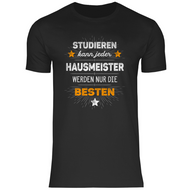 Hausmeister T-Shirt - Studieren kann jeder