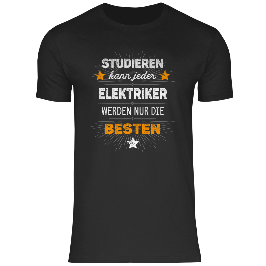 Elektriker T-Shirt - Studieren kann jeder