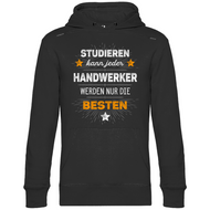 Handwerker Hoodie - Studieren kann jeder -- Kapuzenpullover
