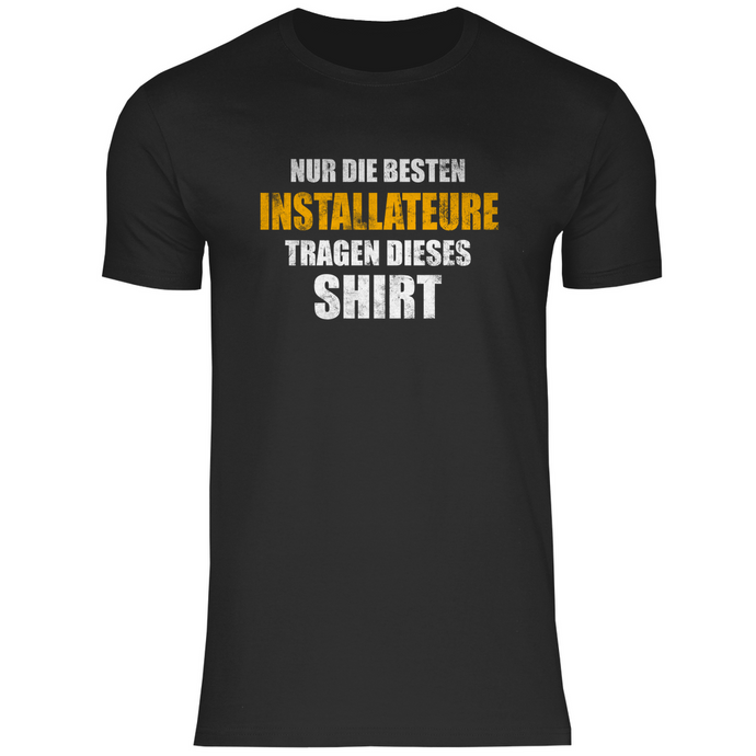 Installateur T-Shirt Nur die Besten