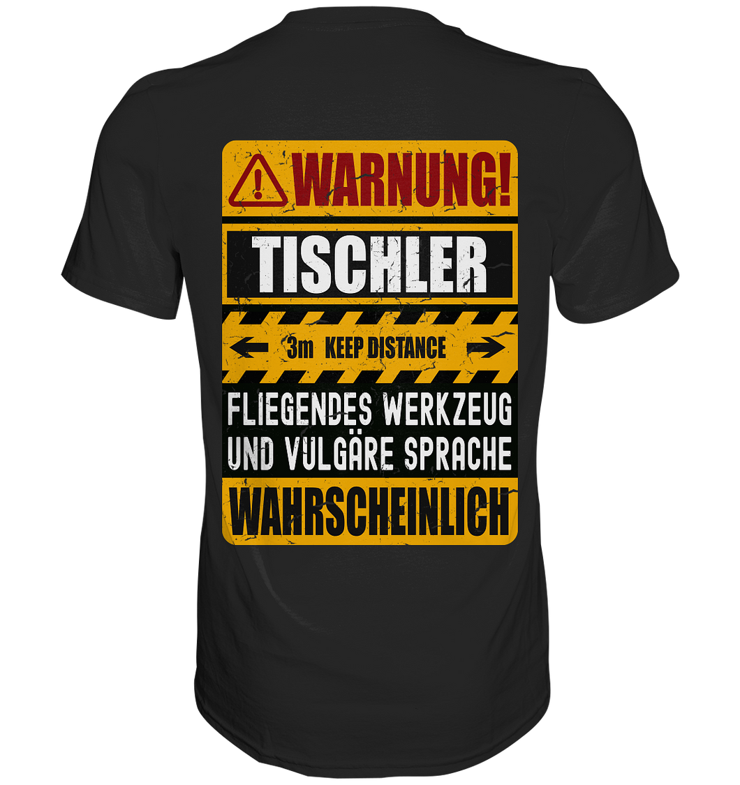 Tischler T-Shirt WARNUNG  (Rücken-Print)