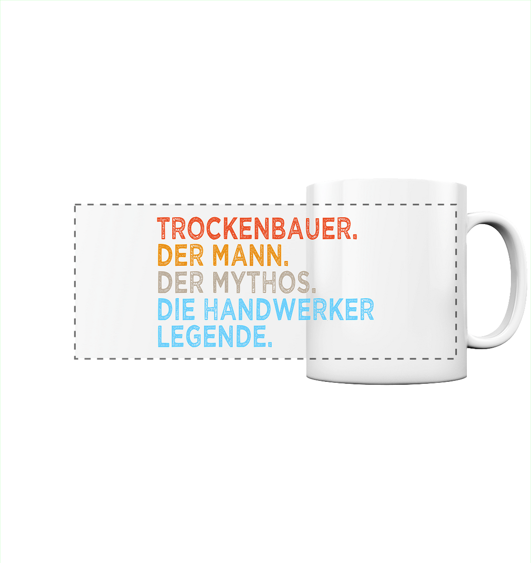 Trockenbauer Kaffeebecher - Mann. Mythos. Legende. - Tasse