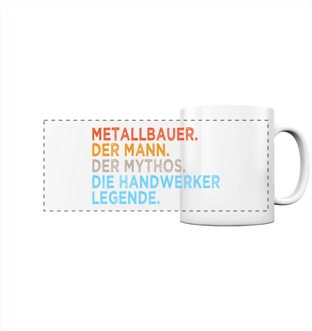 Metallbauer Kaffeebecher - Mann. Mythos. Legende. - Tasse