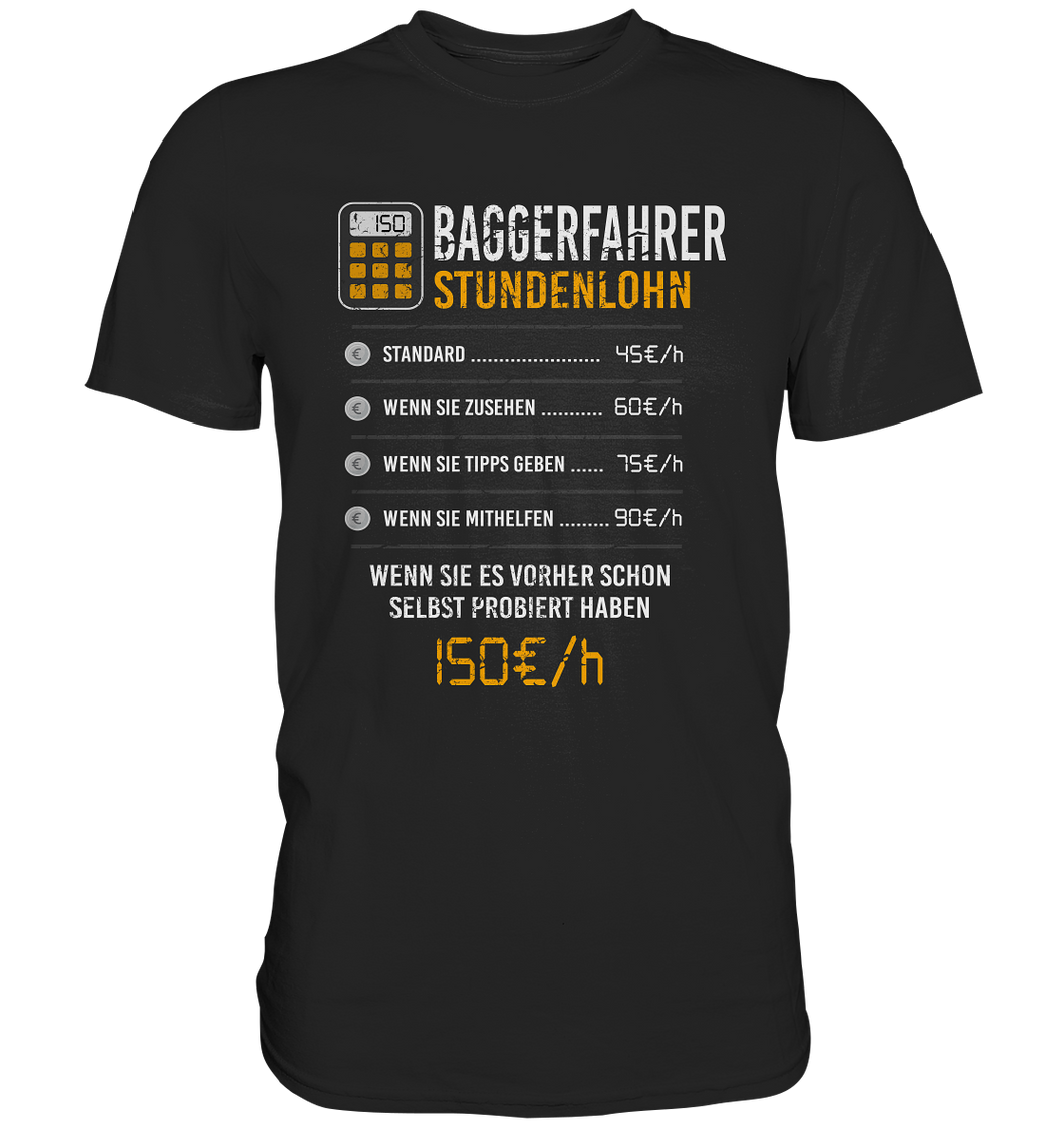 Baggerfahrer - T-Shirt - Stundenlohn