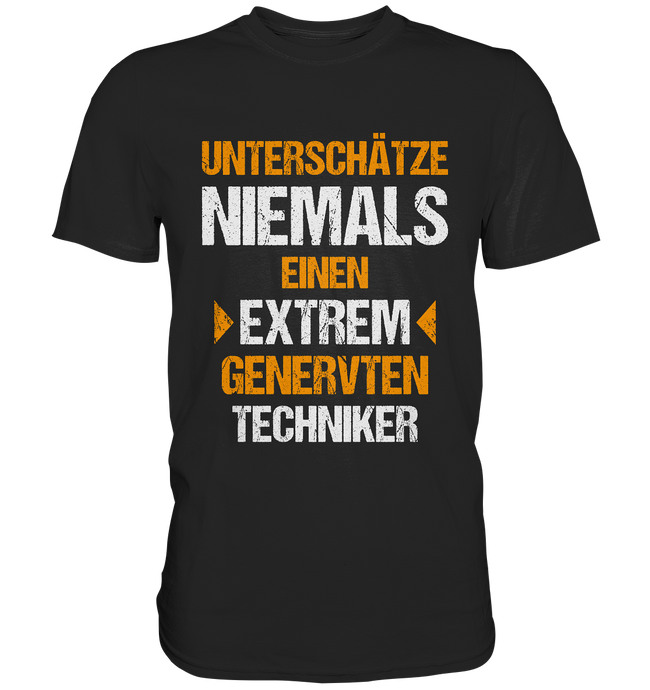 Techniker T-Shirt Extrem genervt...