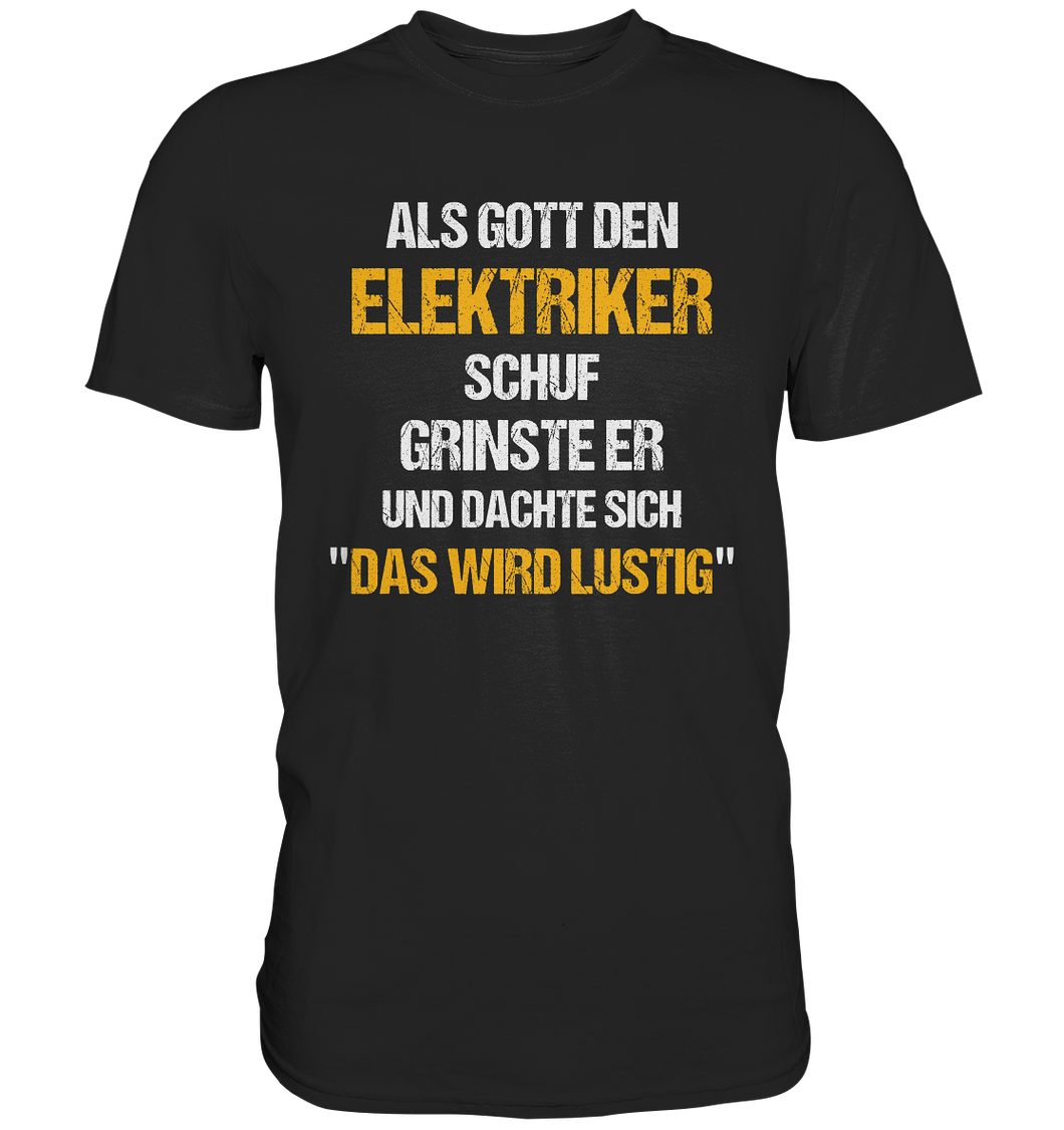 Gott schuf den Elektriker - T-Shirt