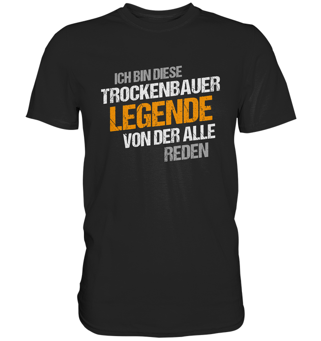 Trockenbauer T-Shirt - Legende