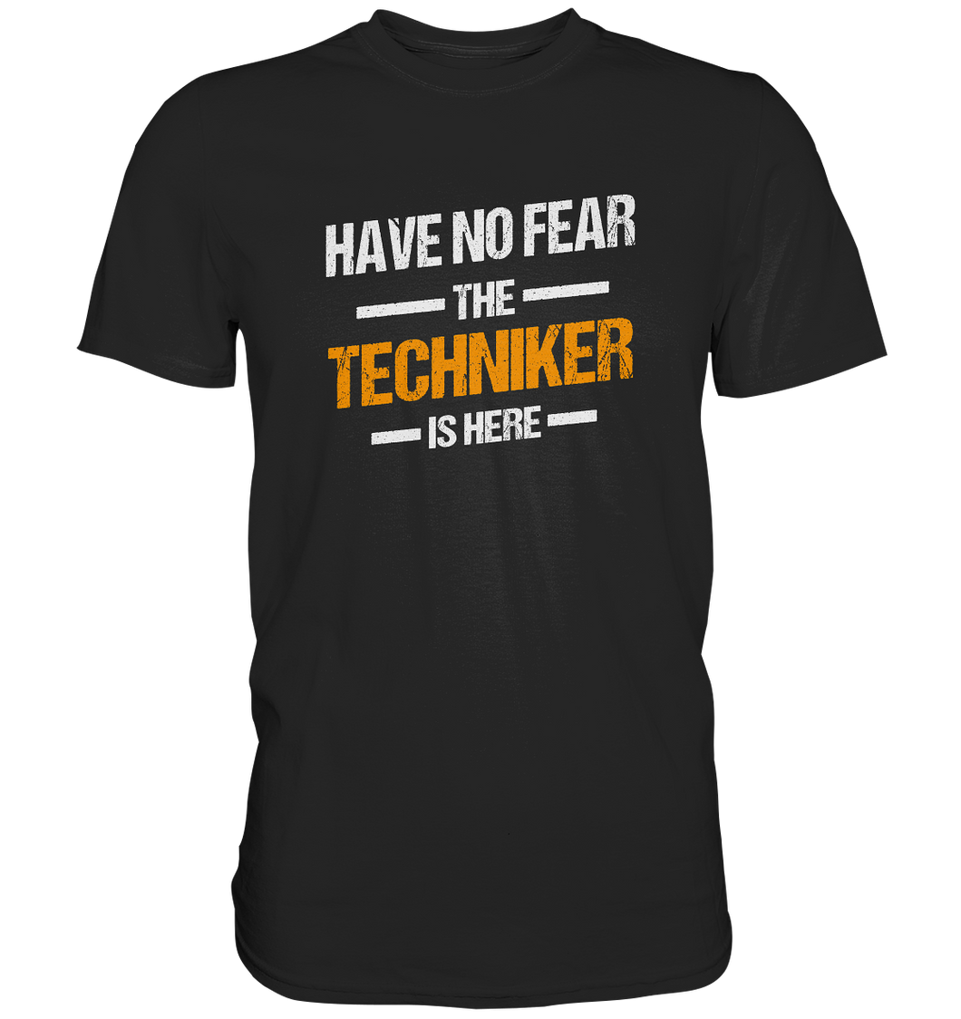 Have no Fear - Techniker T-Shirt