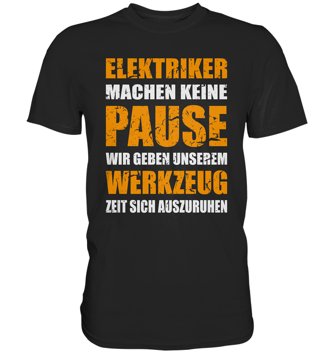 Elektriker T-Shirt - Keine Pause