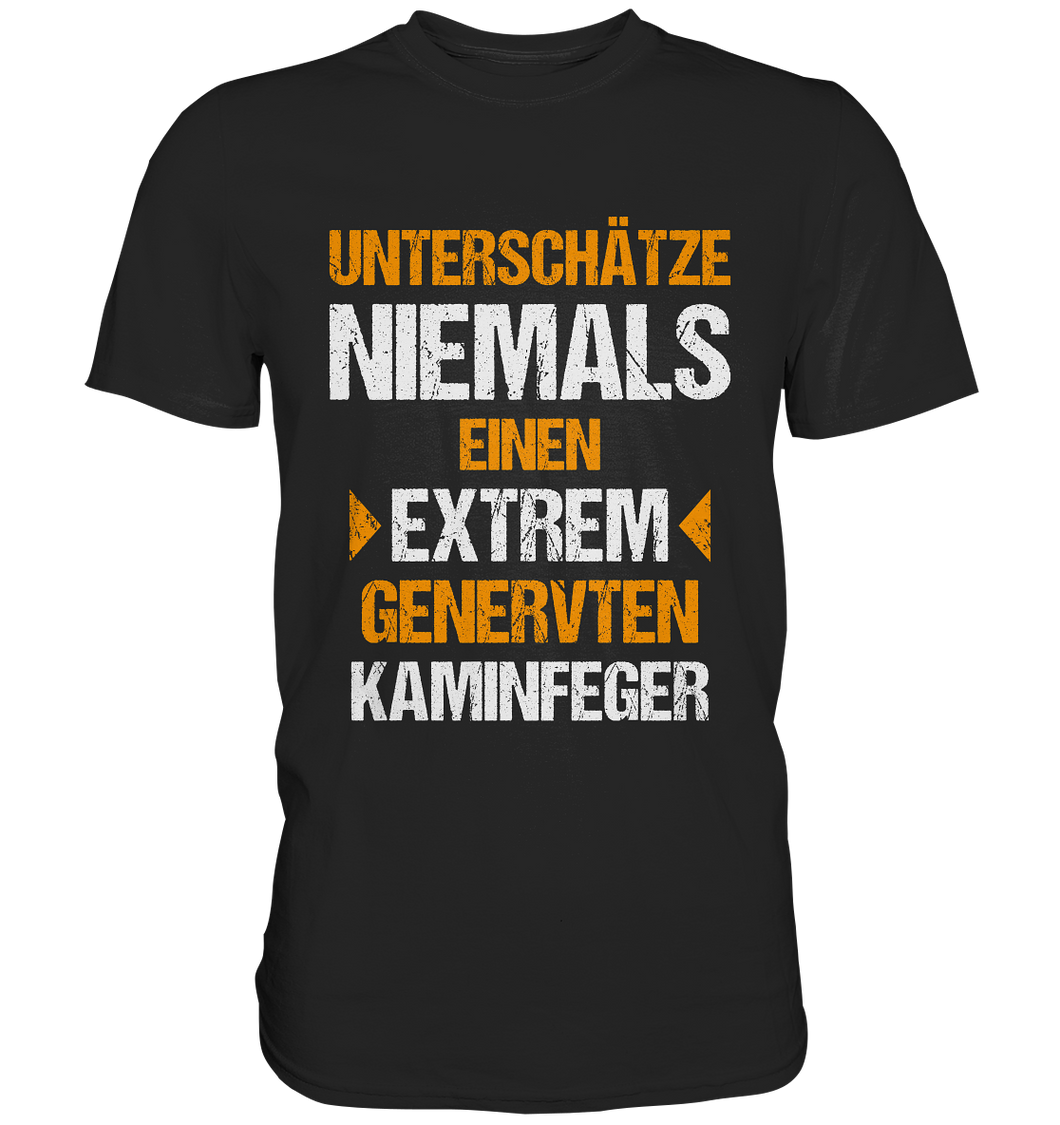 Kaminfeger T-Shirt Extrem genervt...
