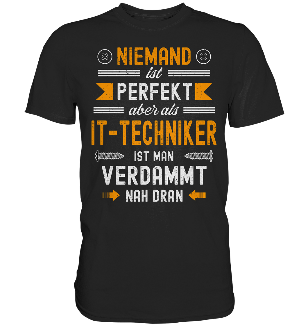 IT-Techniker T-Shirt - Nicht perfekt