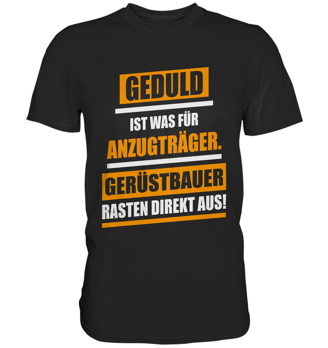Gerüstbauer Geduld T-Shirt