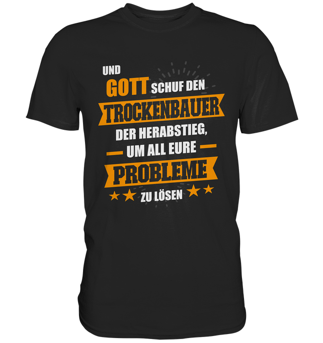 Trockenbauer Probleme T-Shirt