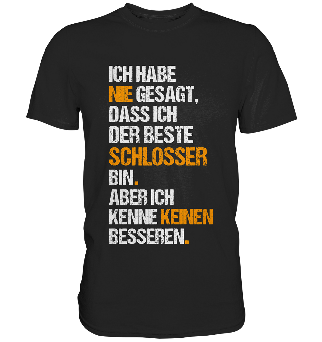 Schlosser - T-Shirt - Nie gesagt...