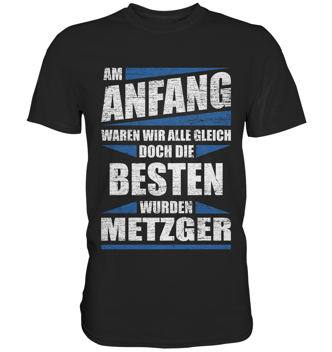 Metzger T-Shirt - Am Anfang