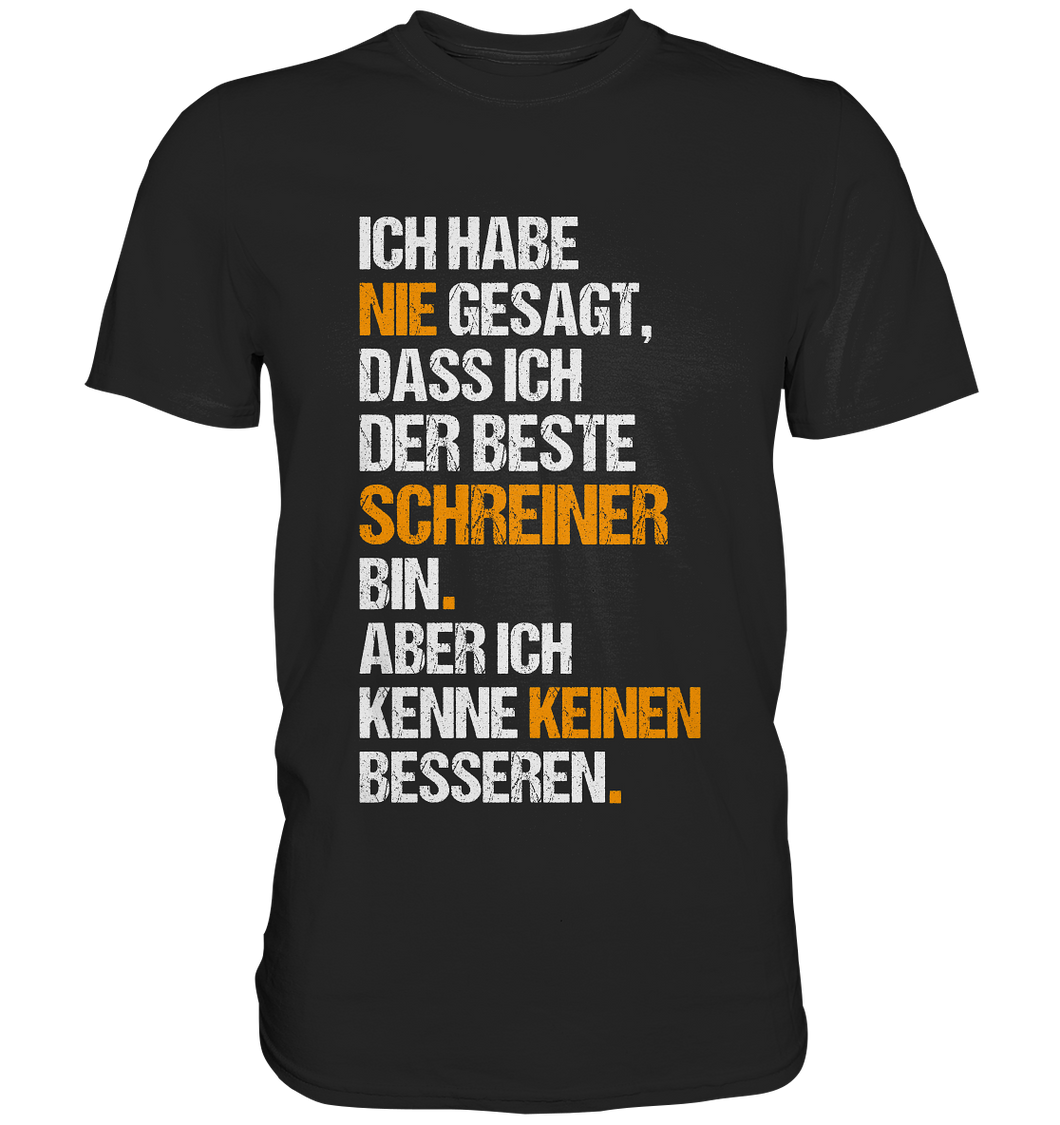 Schreiner - T-Shirt - Nie gesagt...