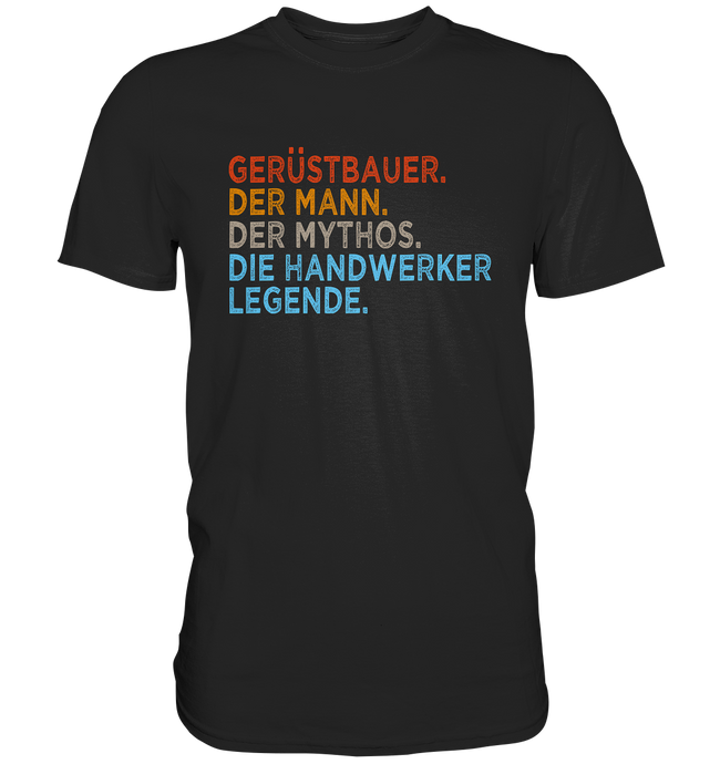 Gerüstbauer T-Shirt - Mann. Mythos. Legende.