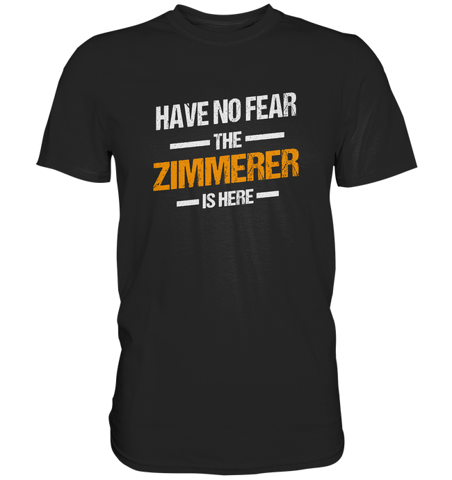 Have no Fear - Zimmerer T-Shirt