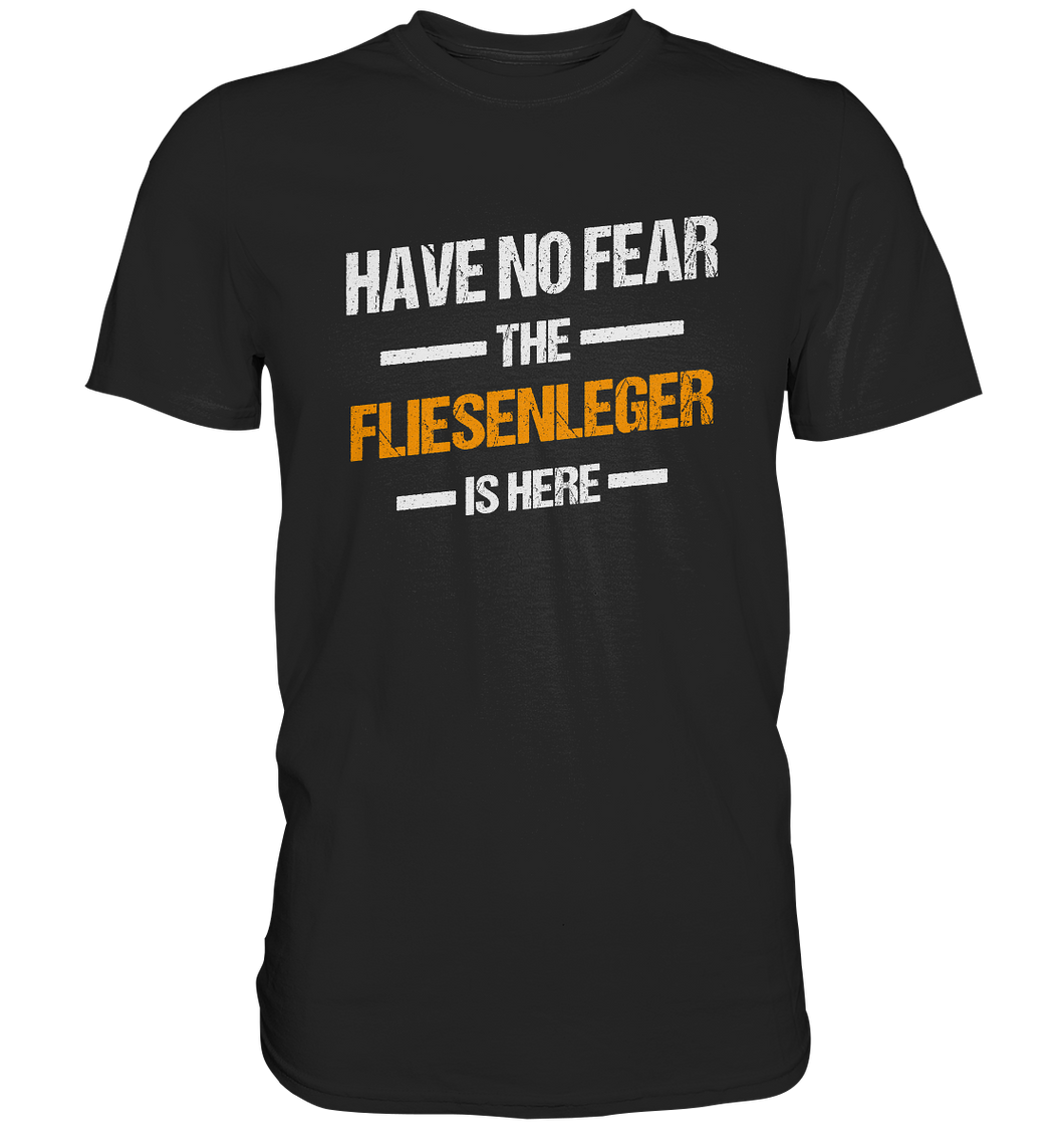 Have no Fear - Fliesenleger T-Shirt  - T-Shirt