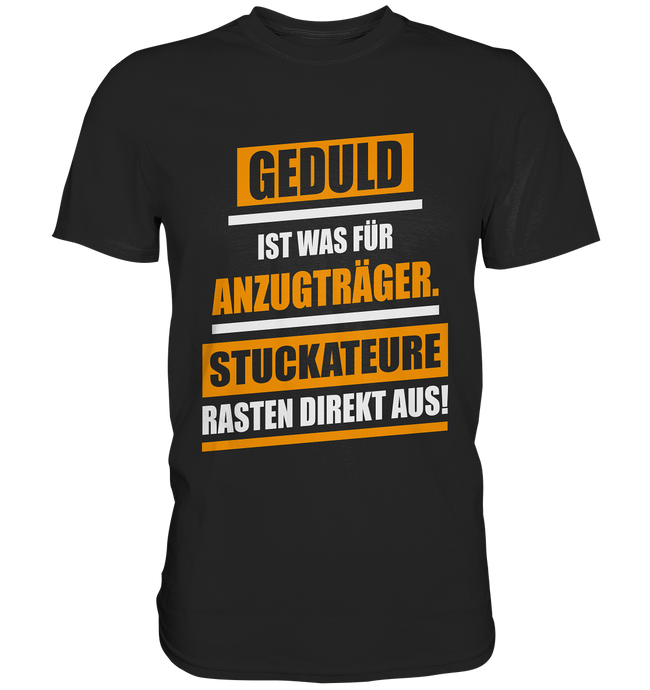 Stuckateure Geduld T-Shirt