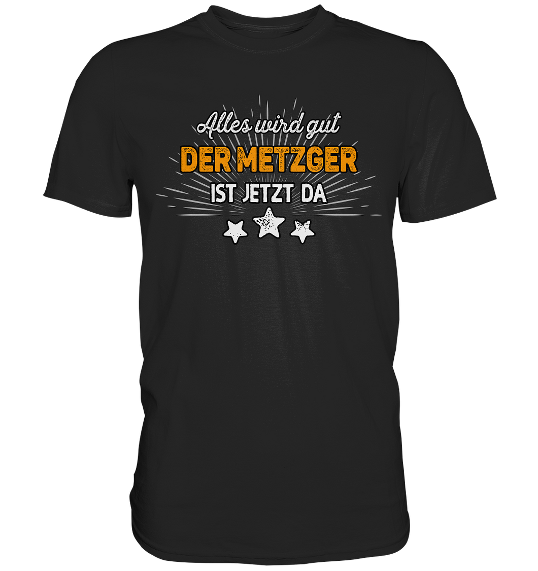 Metzger T-Shirt - Alles wird gut