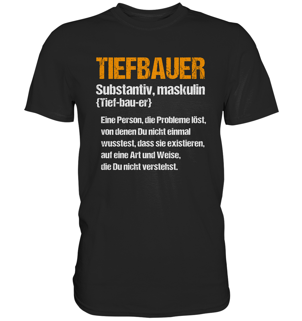 Tiefbauer T-Shirt - Definition