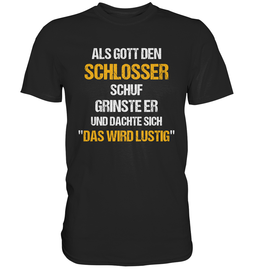 Gott schuf den Schlosser - T-Shirt