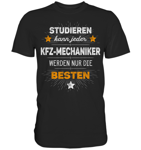 KFZ-Mechaniker T-Shirt - Studieren kann jeder