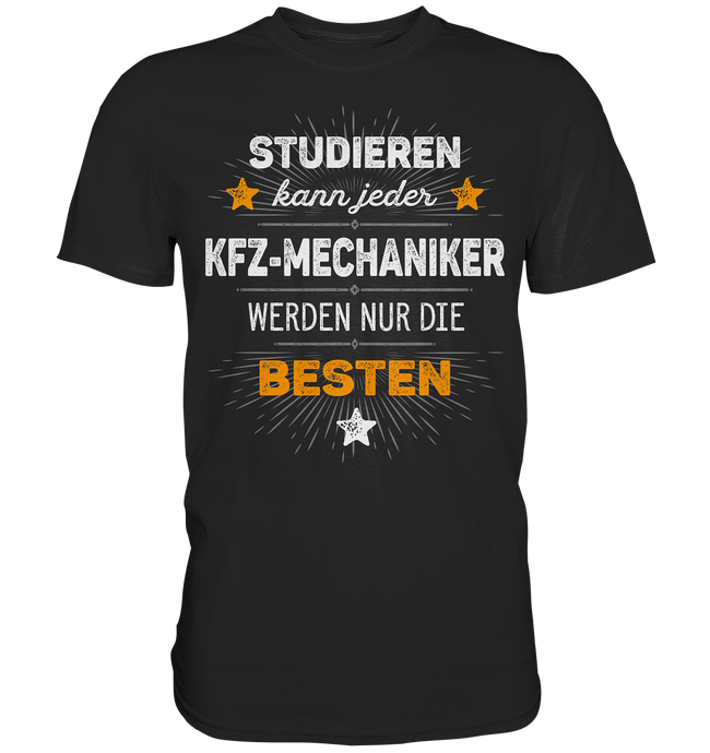 KFZ-Mechaniker T-Shirt - Studieren kann jeder