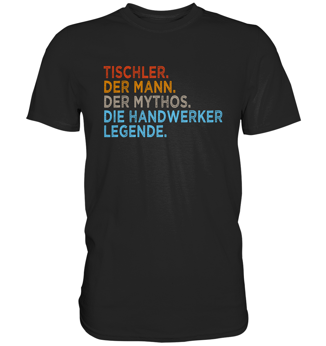 Tischler T-Shirt - Mann. Mythos. Legende.