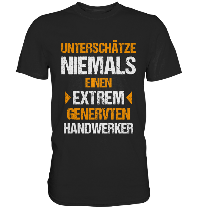 Handwerker T-Shirt Extrem genervt...