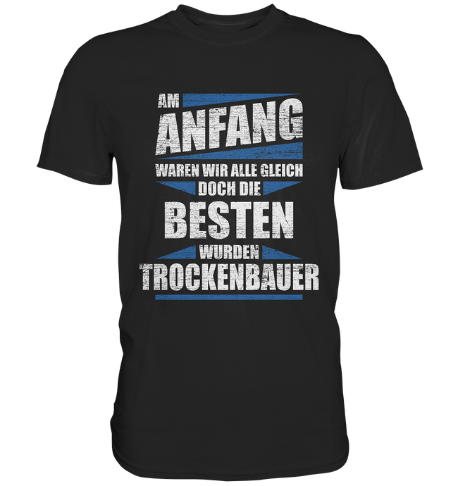 Trockenbauer T-Shirt - Am Anfang