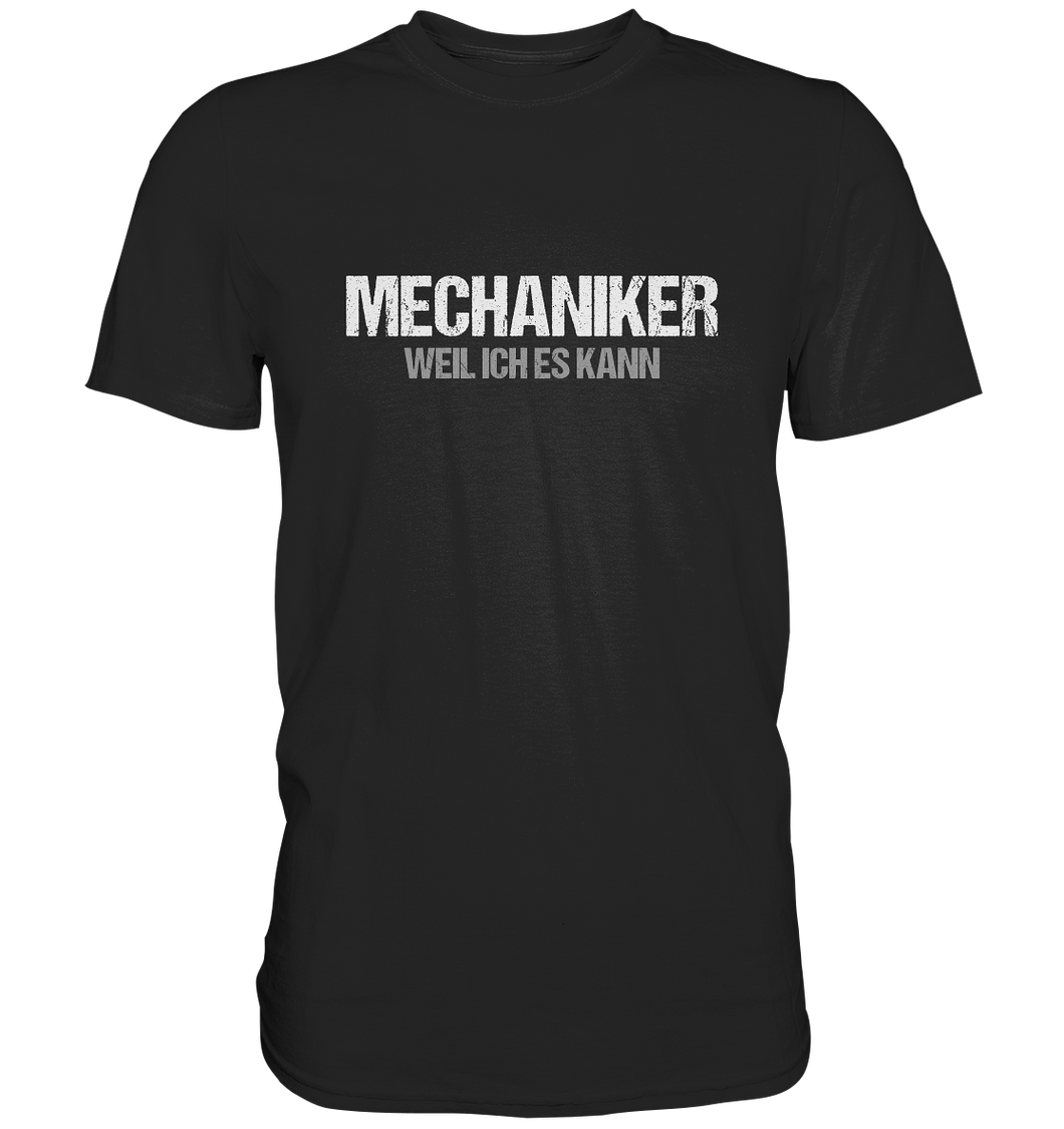 Mechaniker T-Shirt - Weil ich es kann