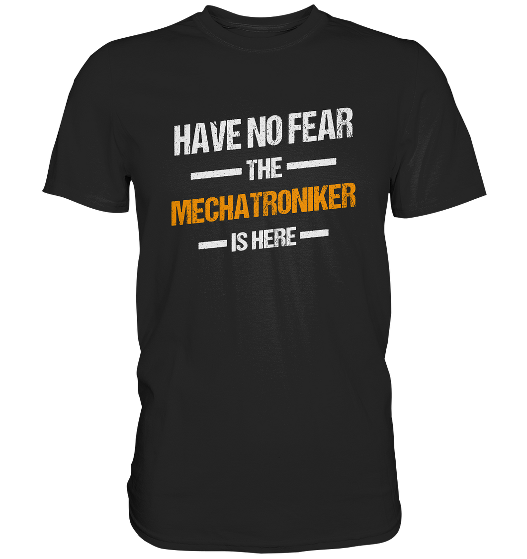 Have no Fear - Mechatroniker T-Shirt